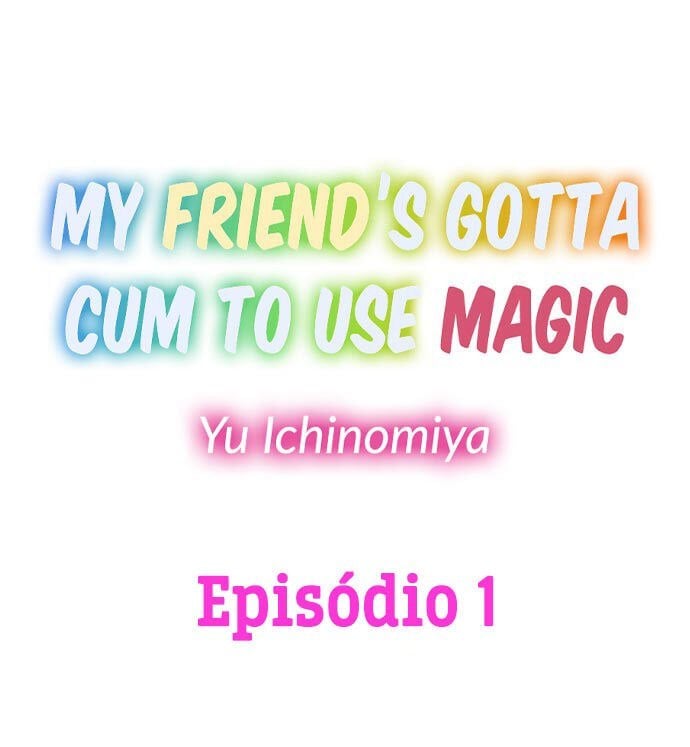 Ler My Friend’s Gotta Cum to Use Magic Capitulo 1 Page 1